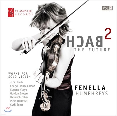 Fenella Humphreys    ǻó 1 -  ̿ø ǰ:  /  /  / ø Ʈ (Bach 2 The Future Vol.1) ڶ 
