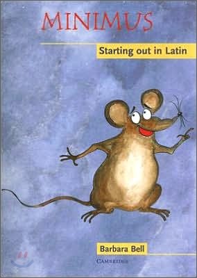 Minimus: Starting Out in Latin