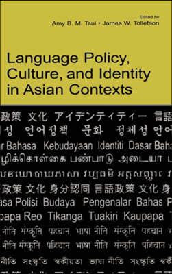 Language Policy, Culture, and Identity in Asian Contexts