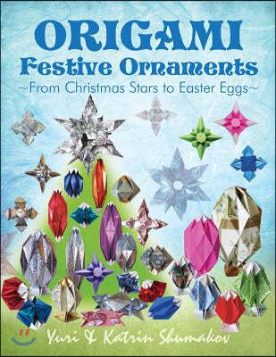 Origami Festive Ornaments: From Christmas Stars to Easter Eggs