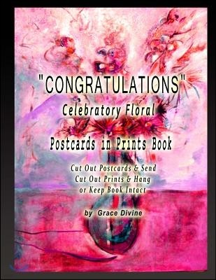 "CONGRATULATIONS" Celebratory Floral Postcards in Prints Book Cut Out Postcards & Send Cut Out Prints & Hang or Keep Book Intact