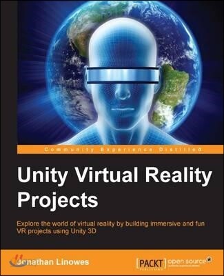 Unity Virtual Reality Projects: Explore the world of virtual reality by building immersive and fun VR projects using Unity 3D