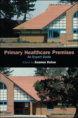 Primary Healthcare Premises: An Expert Guide