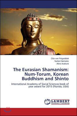 The Eurasian Shamanism: Num-Torum, Korean Buddhism and Shinto