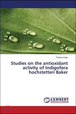 Studies on the antioxidant activity of Indigofera hochstetteri Baker