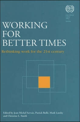 Working for Better Times: Rethinking Work for the 21st Century