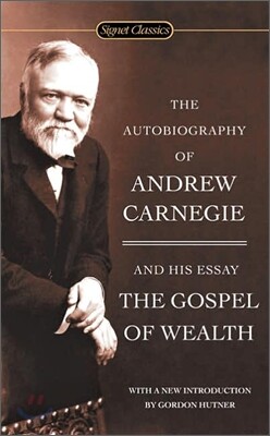 The Autobiography of Andrew Carnegie and the Gospel of Wealth