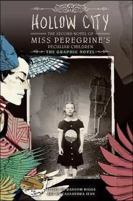 Hollow City: The Graphic Novel: The Second Novel of Miss Peregrine's Peculiar Children