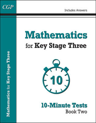 Mathematics for KS3: 10-Minute Tests - Book 2 (including Answers)