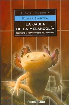 La Jaula De La Melancolia/ the Cage of the Melancholy