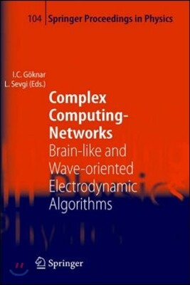 Complex Computing-Networks: Brain-Like and Wave-Oriented Electrodynamic Algorithms