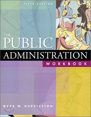 The Public Administration Workbook, 5/E