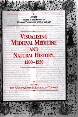 Visualizing Medieval Medicine and Natural History, 1200?1550