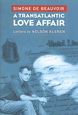 A Transatlantic Love Affair: Letters to Nelson Algren