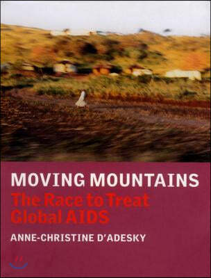 Moving Mountains: The Race to Treat Global AIDS