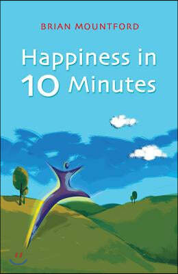 Happiness in 10 Minutes