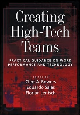 Creating High-Tech Teams: Practical Guidance on Work Performance and Technology