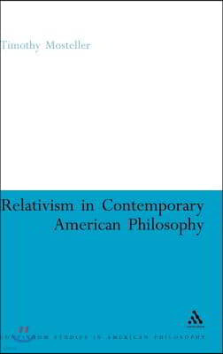 Relativism in Contemporary American Philosophy: Macintyre, Putnam, and Rorty