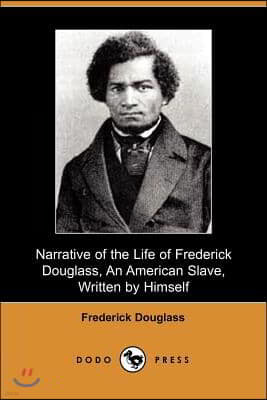 Narrative of the Life of Frederick Douglass, an American Slave, Written by Himself