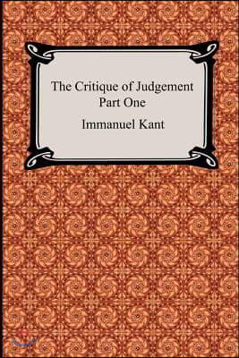 The Critique of Judgement (Part One, the Critique of Aesthetic Judgement)