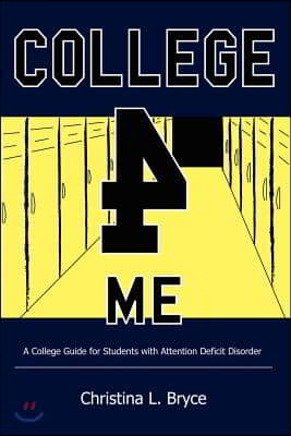 College for Me: A College Guide for Students with Attention Deficit Disorder