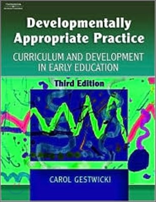 Developmentally Appropriate Practice : Curriculum And Development in Early Education, 3/E