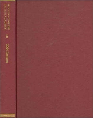 Proceedings of the British Academy, Volume 131, 2004 Lectures: Volume 131, 2004 Lectures