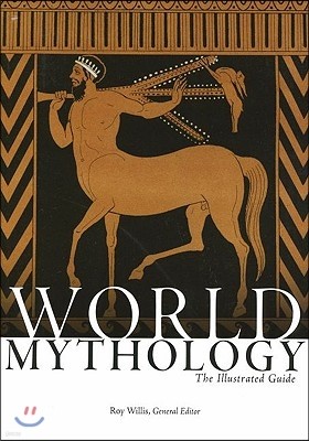 World Mythology: The Illustrated Guide