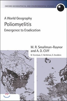 Poliomyelitis: A World Geography: Emergence to Eradication