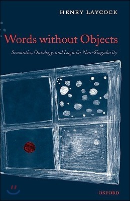 Words Without Objects: Semantics, Ontology, and Logic for Non-Singularity