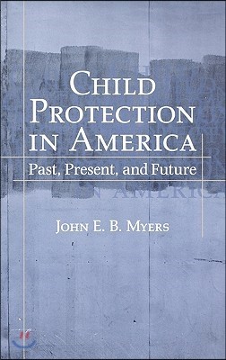 Child Protection in America: Past, Present, and Future