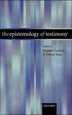 The Epistemology of Testimony