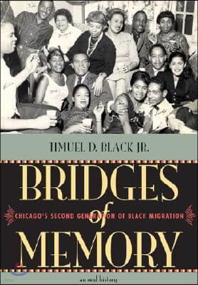 Bridges of Memory: Chicago's Second Generation of Black Migration