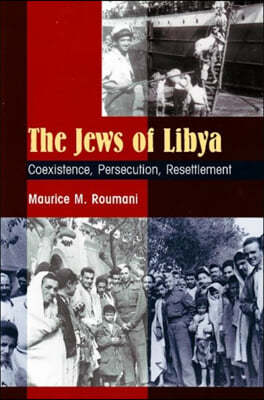 The Jews of Libya: Coexistence, Persecution, Resettlement