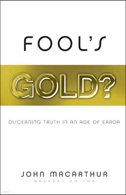 Fool's Gold?: Discerning Truth in an Age of Error