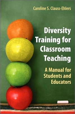 Diversity Training for Classroom Teaching: A Manual for Students and Educators