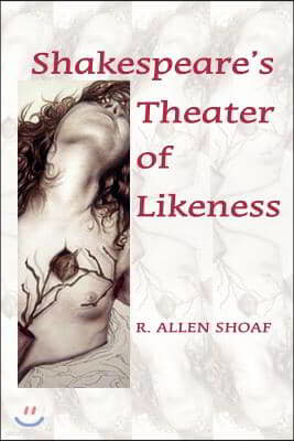 Shakespeare's Theater of Likeness