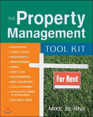 The Property Management Tool Kit: 100 Tips and Techniques for Getting the Job Done Right