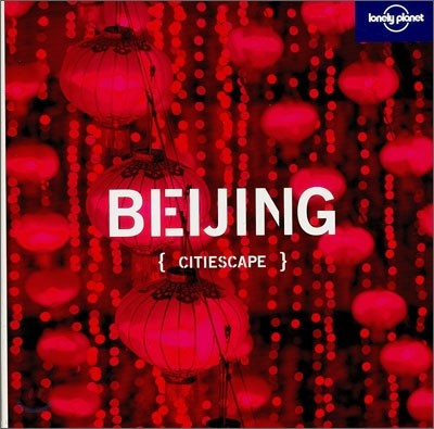 Lonely Planet Citiescape : Beijing