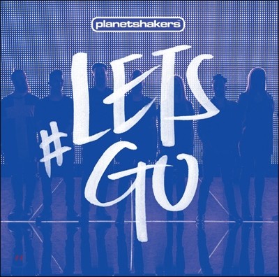 Planetshakers - #LETSGO