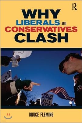 Why Liberals and Conservatives Clash