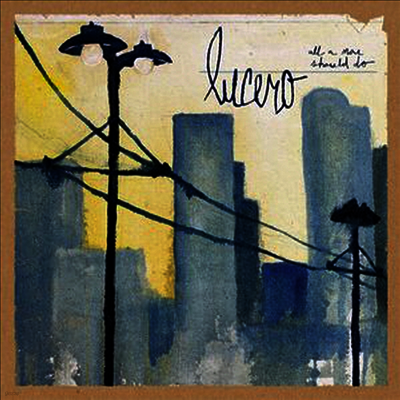 Lucero — All A Man Should Do 앨범 커버
