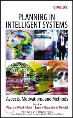 Planning in Intelligent Systems: Aspects, Motivations, and Methods