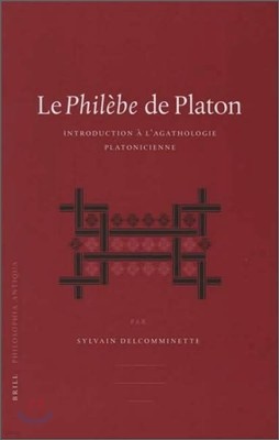 Le Philebe de Platon: Introduction A l'Agathologie Platonicienne