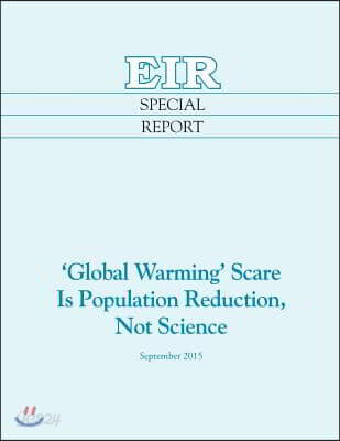 'Global Warming' Scare Is Population Reduction, Not Science