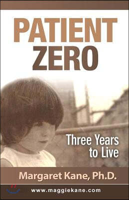 Patient Zero: Three Years to Live