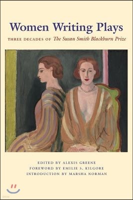 Women Writing Plays: Three Decades of the Susan Smith Blackburn Prize