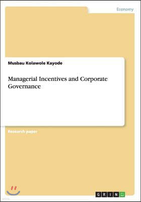 Managerial Incentives and Corporate Governance