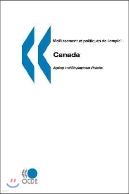 Vieillissement Et Politiques de L'Emploi/Ageing and Employment Policies Canada