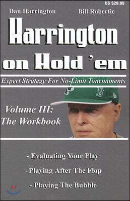 Harrington on Hold 'Em: the Workbook: Expert Strategy for No-Limit Tournaments